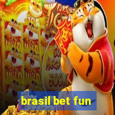 brasil bet fun